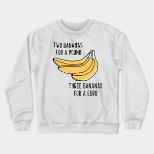 1 direction quote two bananas for a pound, three bananas for a euro Crewneck Sweatshirt